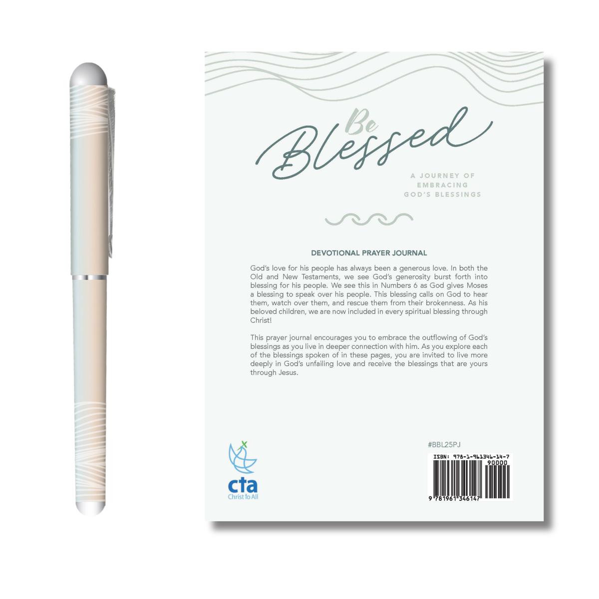 A devotional prayer journal shown from the back, featuring the title 'Be Blessed' in elegant script, a short prayer excerpt, the CTA logo, and a barcode. A matching white pen with subtle gray wavy line details is placed to the left on a plain white background by CTA Christ to All & CTA Gifts.