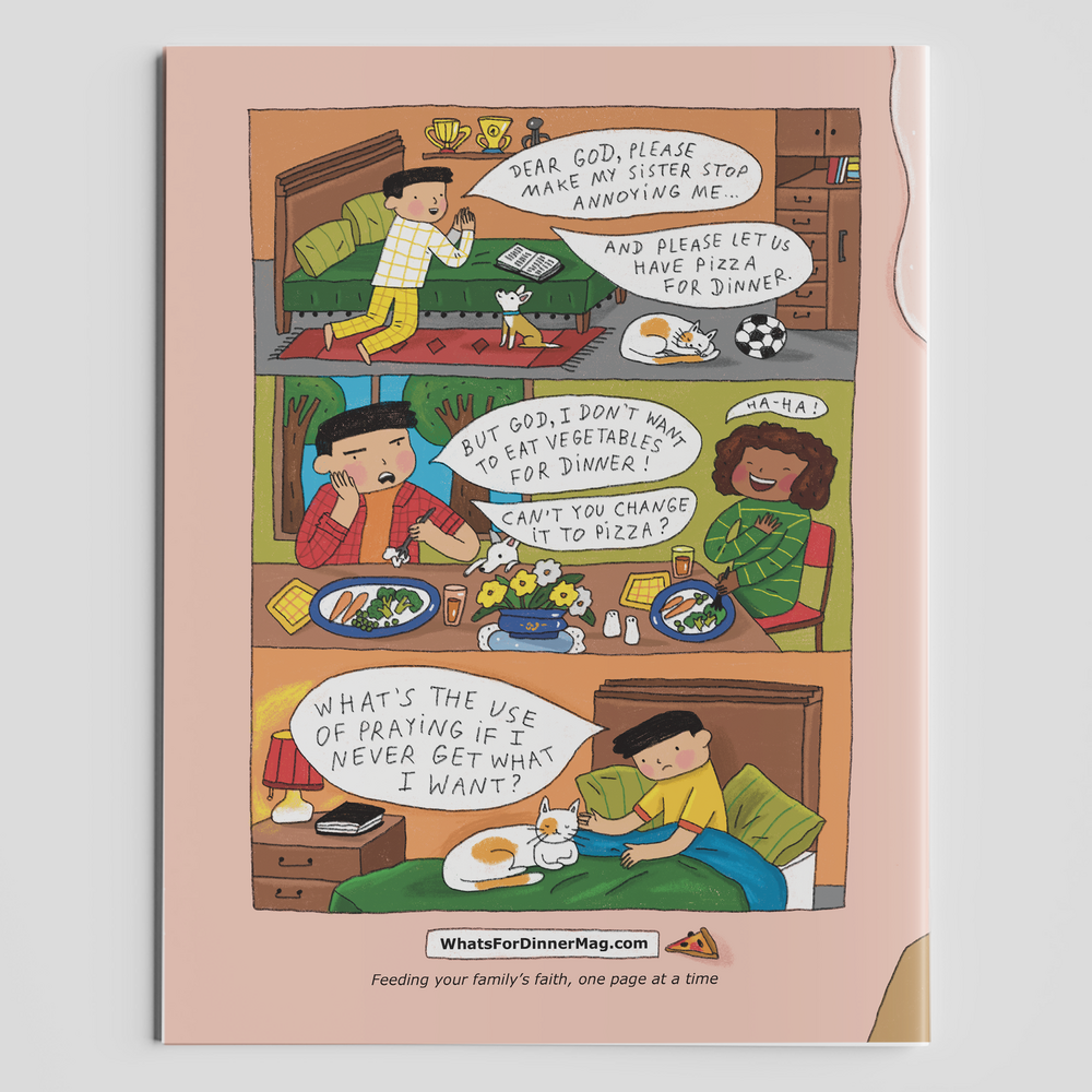 What's for Dinner? The Prayer Issue – A 60-page family magazine (8-1/2