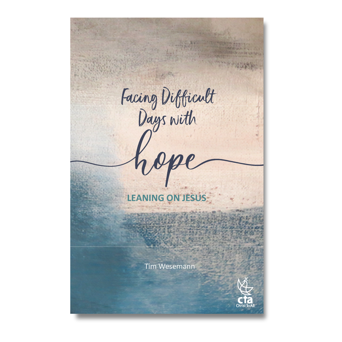 64-Page Full-Color Book: Facing Difficult Days with Hope, Leaning on Jesus