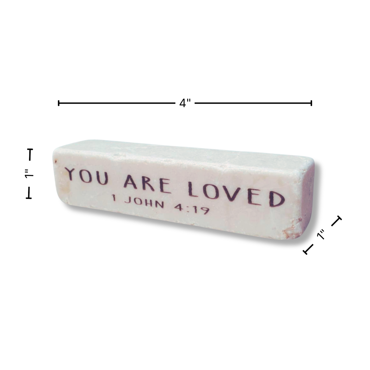 4" Scripture Stone - You Are Loved 1 John 4:19