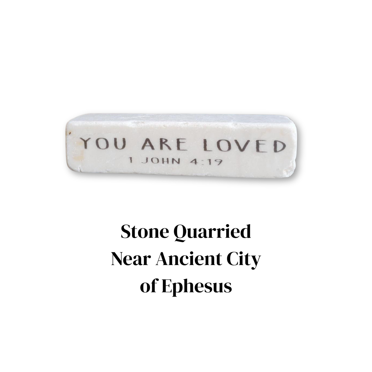 4" Scripture Stone - You Are Loved 1 John 4:19