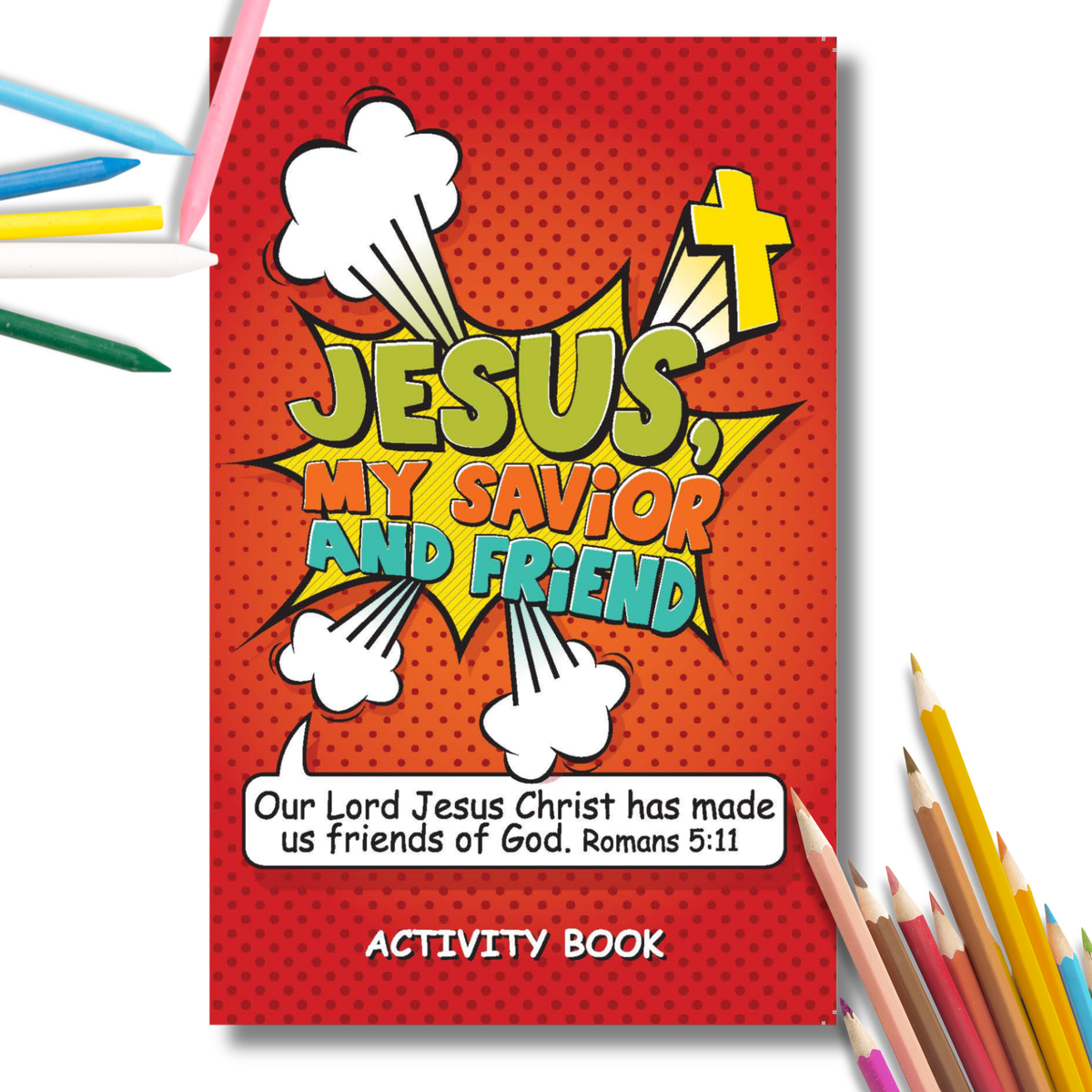 Activity book titled 'Jesus, My Savior and Friend' with colorful pencils on a white background by CTA Christ to All and CTAKids.