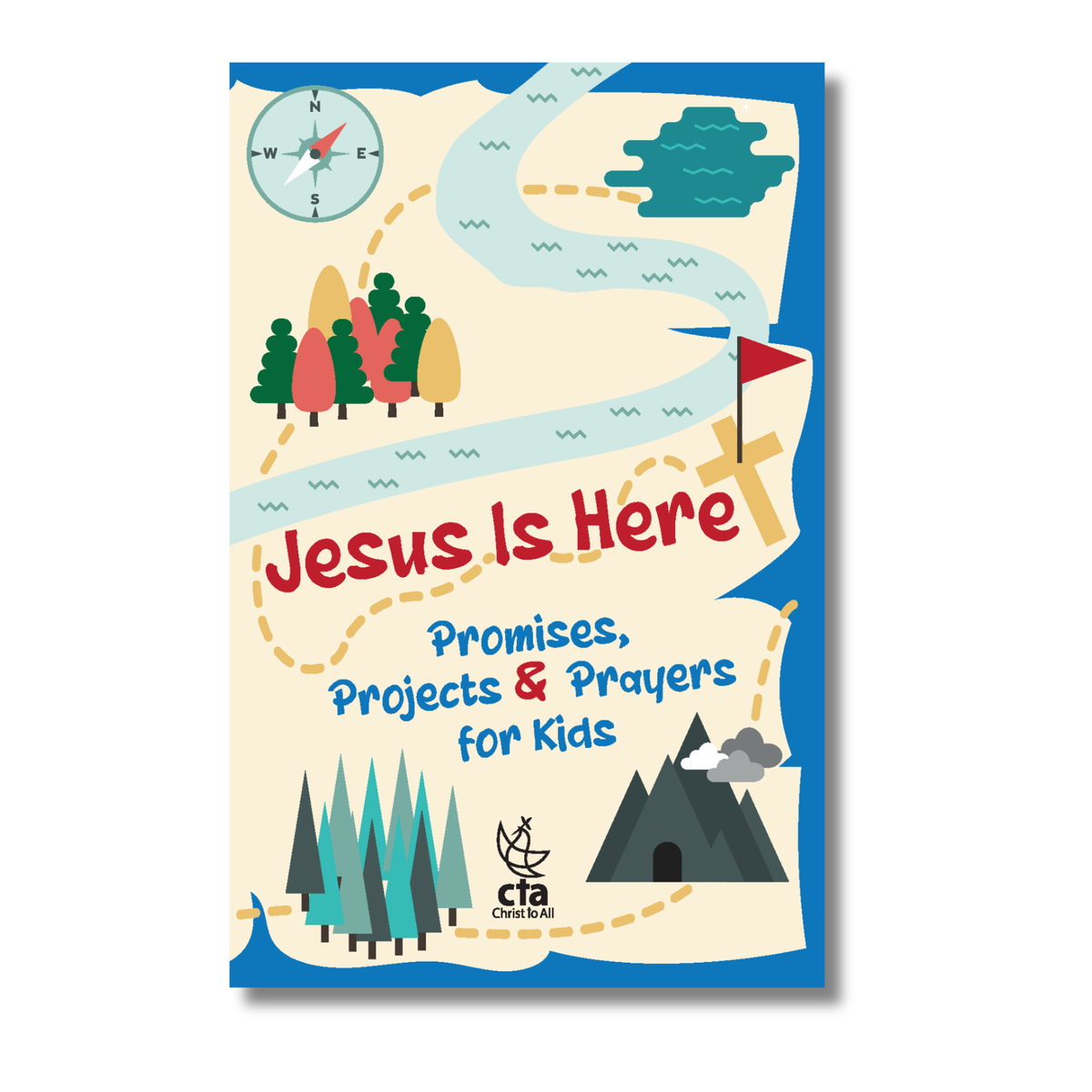 Book cover of 'Jesus Is Here' with a map design, trees, and mountains on a blue background by CTA Christ to All & CTAKids.
