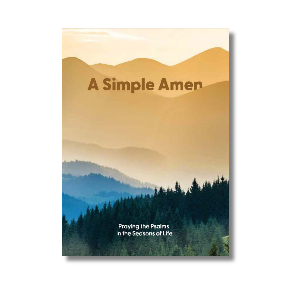64-Page Devotion Book - A Simple Amen: Praying the Psalms in the Seasons of Life