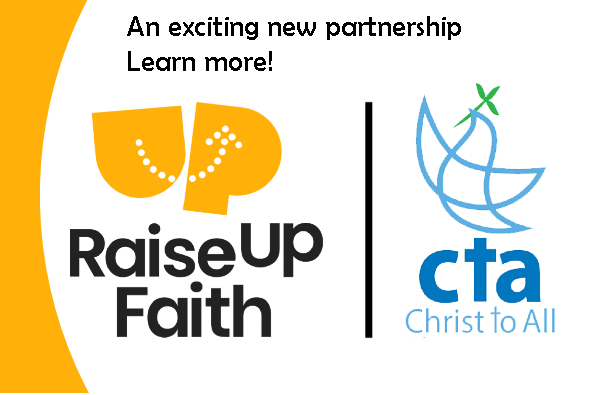 An exciting new partnership between CTA, Inc and Raise Up Faith