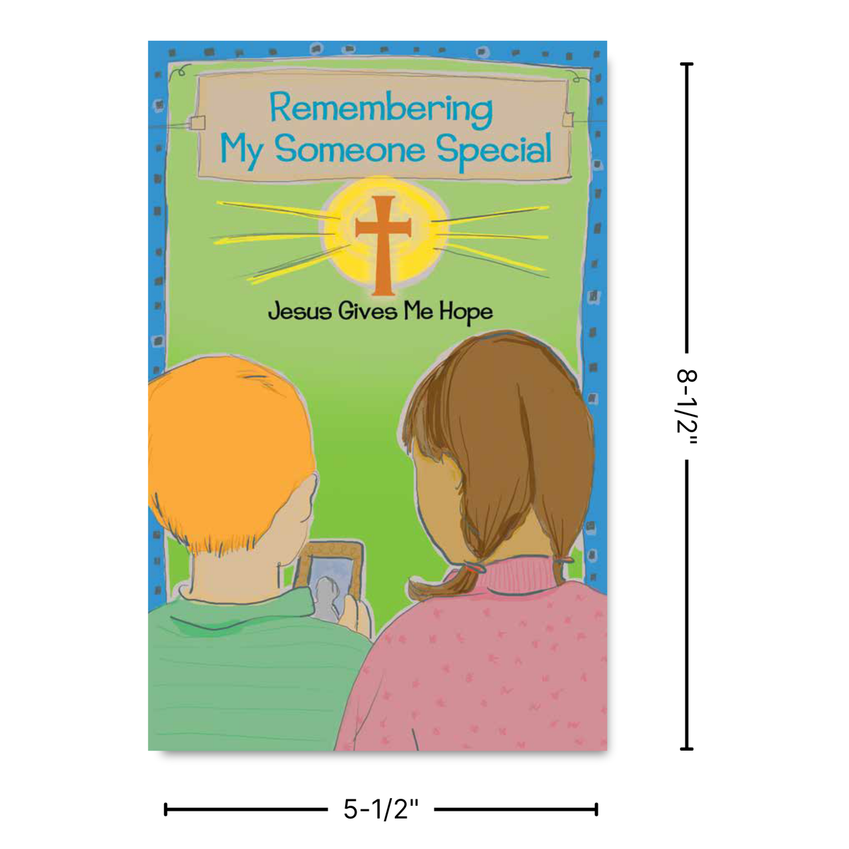 Book cover with two children looking at a cross, titled 'Remembering My Someone Special, Jesus Gives Me Hope' by CTA Christ to All & CTAKids.