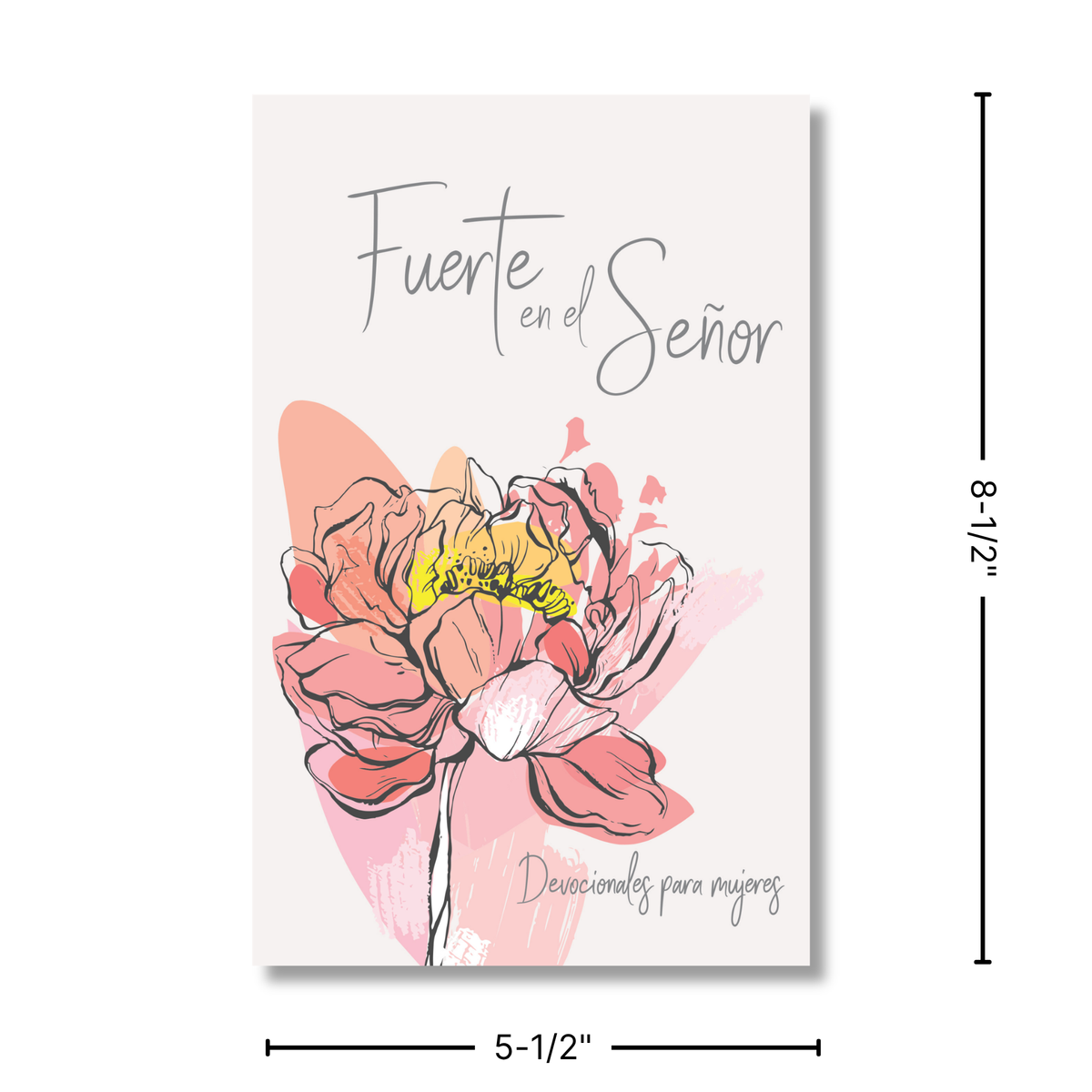 A vertical devotional card or print with a large pink and coral flower illustration, the Spanish phrase "Fuerte en el Señor," and smaller text "Devocionales para mujeres," shown on a white background with dimension lines indicating 8-1/2 inches tall by 5-1/2 inches wide by CTA Christ to All and CTA Publishing.
