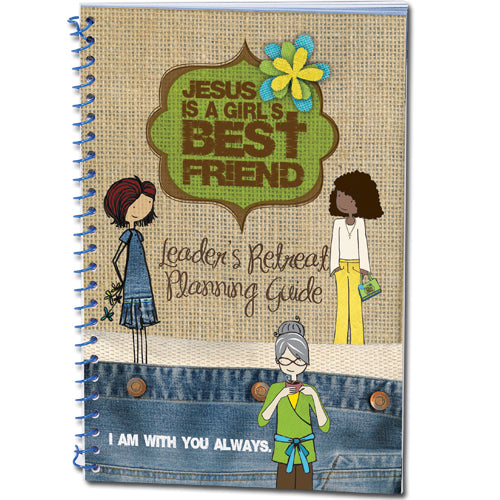 Leader's Retreat Planning Guide - Jesus Is a Girl's Best Friend 