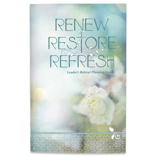 Renew Restore Refresh Women's Retreats Leaders Planning Guide