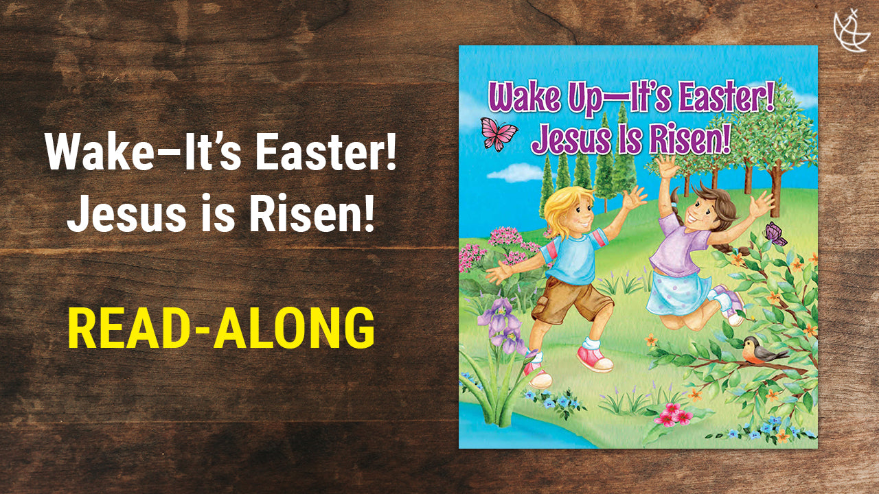 Read–Along Video - Wake Up—It’s Easter!